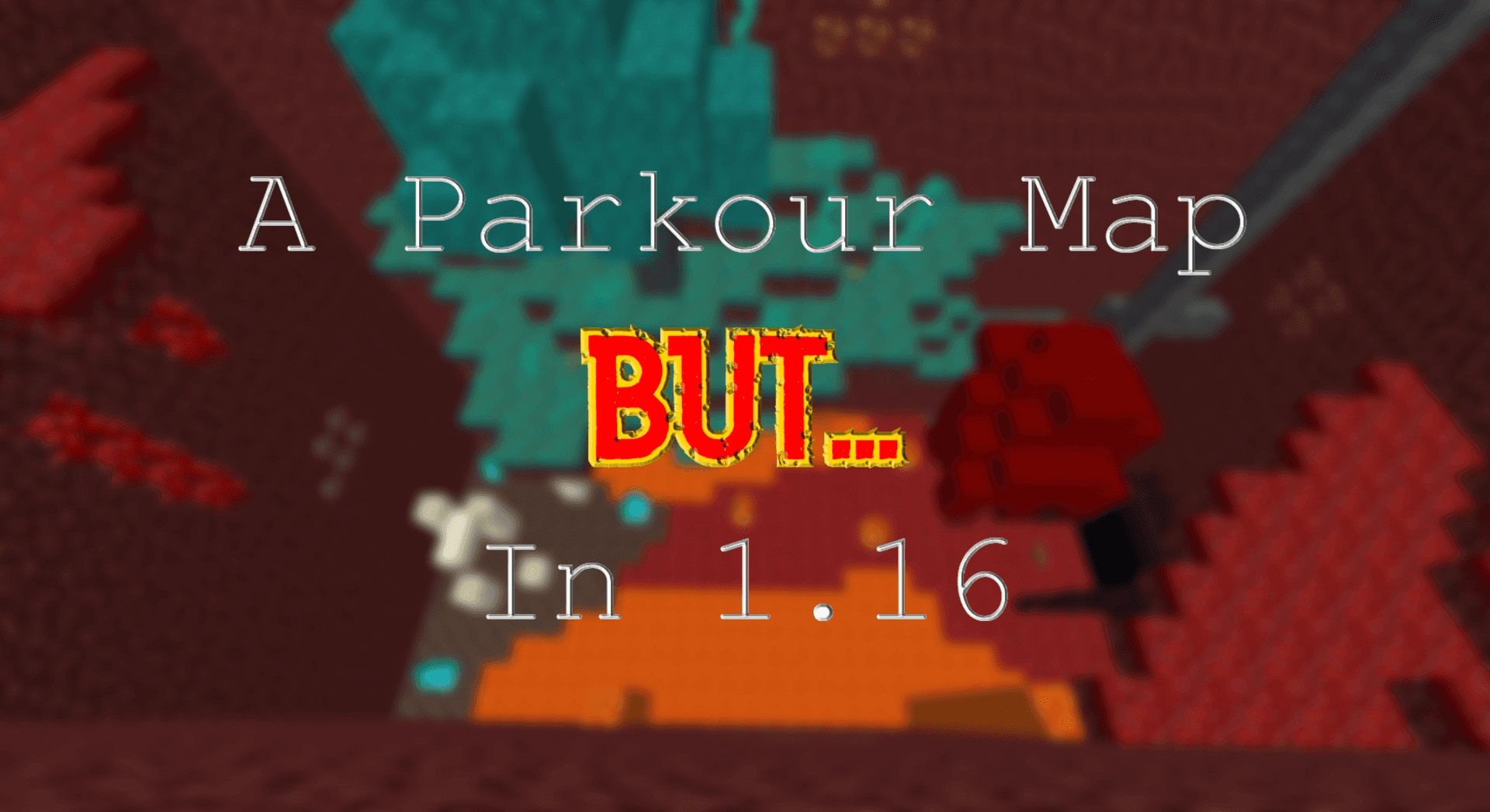 The logo for A Parkour Map, But... In 1.16, a Minecraft map for 1.16.1 by Henzoid on MCCreations